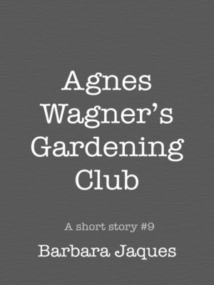 cover image of Agnes Wagner's Gardening Club